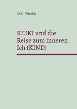 Paperback Reiki und die Reise zum inneren Ich (Kind): Seminare 5 [German] Book
