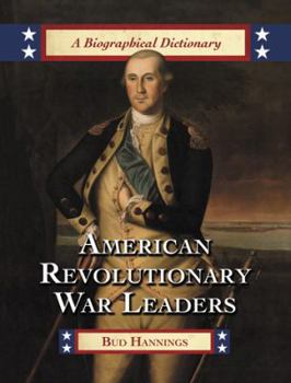 Hardcover American Revolutionary War Leaders: A Biographical Dictionary Book