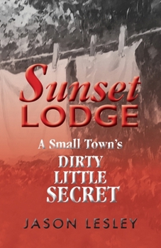 Paperback Sunset Lodge: A Small Town's Dirty Little Secret Book