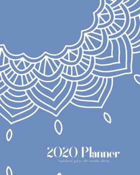 2020 Planner - Inspirational Quotes with Mandala Coloring: Planner with simple vertical weekly layout view with Monday start to end Sunday; Includes ... schedule ease and increase productivity