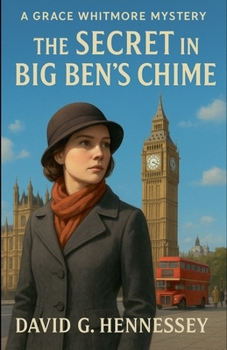 The Secret in Big Ben's Chime (Grace Whitmore Mystery)