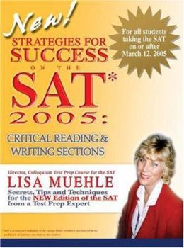 Paperback Strategies for Success on the SAT* 2005: Critical Reading & Writing Sections: Secrets, Tips and Techniques for the NEW Edition of the SAT from a Test Prep Expert Book