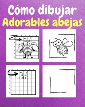 Paperback Cómo Dibujar Adorables Abejas: Un Libro de Actividades y Dibujos Paso a Paso Para Niños [Spanish] Book