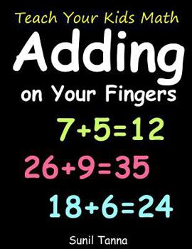 Paperback Teach Your Kids Math! Adding on Your Fingers Book