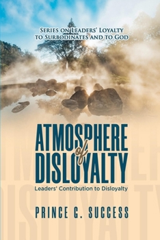 Paperback Atmosphere of Disloyalty: Leaders' contribution to disloyalty Book