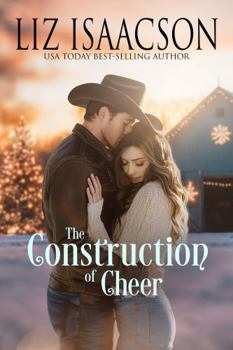 The Construction of Cheer: Glover Family Saga & Christian Romance - Book #3 of the Shiloh Ridge Ranch in Three Rivers