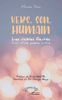 Vers, son, humain: Les visibles floutés Suivi d’une poésie, autre (French Edition)