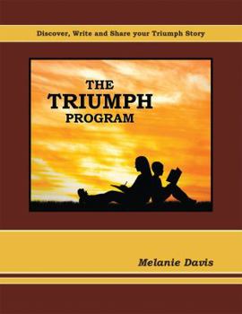 Paperback THE TRIUMPH PROGRAM (Discover, Write and Share your Triumph Story, 1) Book