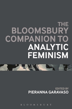 Paperback The Bloomsbury Companion to Analytic Feminism Book