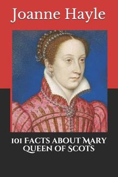 Paperback 101 Facts about Mary Queen of Scots Book