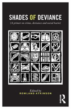 Paperback Shades of Deviance: A Primer on Crime, Deviance and Social Harm Book