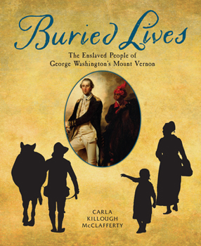 Hardcover Buried Lives: The Enslaved People of George Washington's Mount Vernon Book