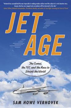 Hardcover Jet Age: The Comet, the 707, and the Race to Shrink the World Book