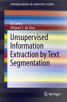 Paperback Unsupervised Information Extraction by Text Segmentation Book