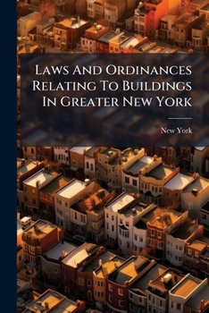 Paperback Laws And Ordinances Relating To Buildings In Greater New York Book