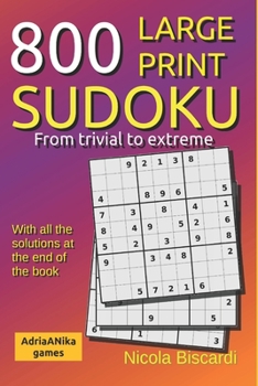 Paperback 800 LARGE PRINT SUDOKU From Trivial to extreme: With all the solutions at the end of the book