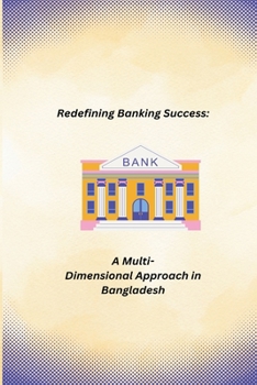 Paperback Redefining Banking Success: A Multi- Dimensional Approach Book