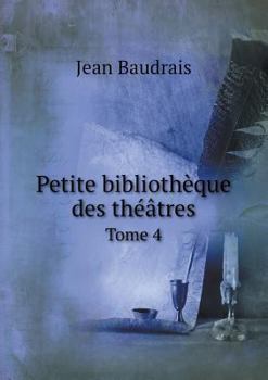 Paperback Petite biblioth?que des th??tres Tome 4 [French] Book