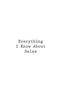 Paperback Everything I Know About Sales Book