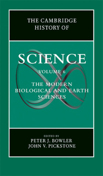 Hardcover The Cambridge History of Science: Volume 6, the Modern Biological and Earth Sciences Book