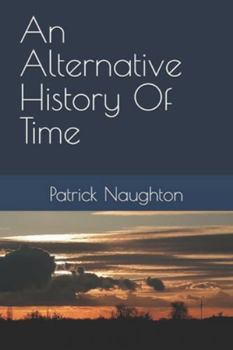 Paperback An Alternative History Of Time Book