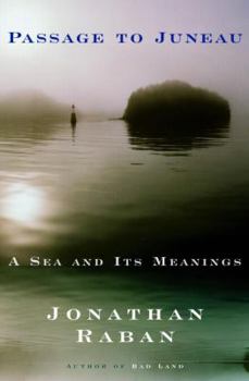 Hardcover Passage to Juneau: A Sea and Its Meanings Book
