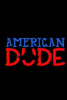 American Dude Funny Mustache 4th of July: Blank Lined Notebook Journal for Work, School, Office | 6x9 110 page