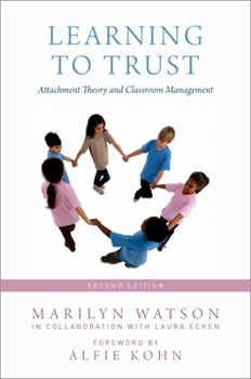 Paperback Learning to Trust: Attachment Theory and Classroom Management Book