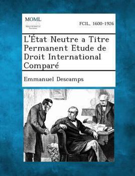 Paperback L'Etat Neutre a Titre Permanent Etude de Droit International Compare [French] Book