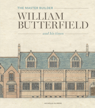 Hardcover The Master Builder: William Butterfield and His Times Book