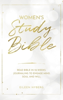 Hardcover Women's Study Bible: Read Bible in 52-Weeks. Journaling to Engage Mind, Soul and Will. Book