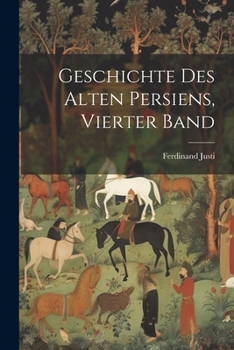 Paperback Geschichte Des Alten Persiens, Vierter Band [German] Book