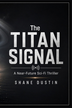 Paperback The Titan Signal: A Near-Future Sci-Fi Thriller Book