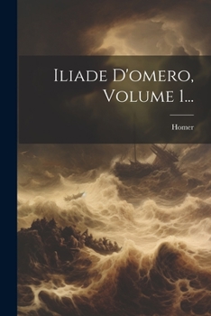 Paperback Iliade D'omero, Volume 1... [Italian] Book