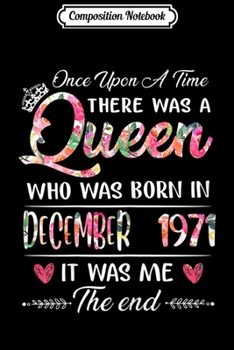Composition Notebook: Girls 48th Birthday Queen December 1971 48 Years Old Journal/Notebook Blank Lined Ruled 6x9 100 Pages