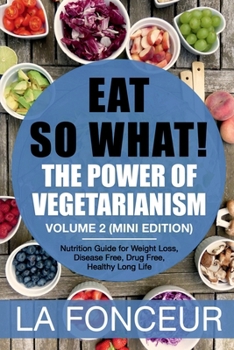 Eat So What! The Power of Vegetarianism Volume 2 (Black and white print))