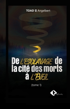 Paperback De l'esclavage de la cité des morts à l'eveil [French] Book