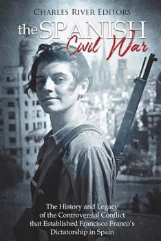 La Guerra Civil española: La historia y legado del controversial conflicto que estableció la dictadura de Francisco Franco en España