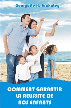Paperback Comment Garantir La Reussite de Nos Enfants [French] Book