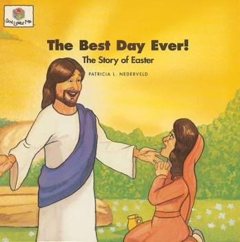 Paperback The Best Day Ever!: The Story of Easter (God Loves Me, 44) Book