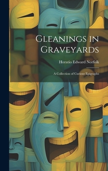 Hardcover Gleanings in Graveyards: A Collection of Curious Epigraphs Book