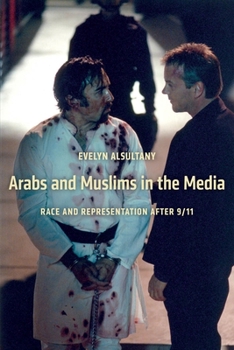 Arabs and Muslims in the Media: Race and Representation After 9/11 - Book  of the Critical Cultural Communication