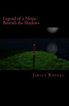 Paperback Legend of a Ninja: Beneath the Shadows Book