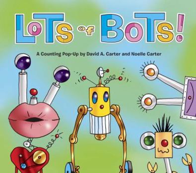 Hardcover Lots of Bots!: A Counting Pop-Up Book