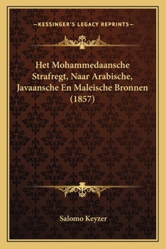 Paperback Het Mohammedaansche Strafregt, Naar Arabische, Javaansche En Maleische Bronnen (1857) [Dutch] Book