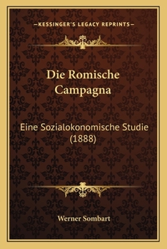 Paperback Die Romische Campagna: Eine Sozialokonomische Studie (1888) [German] Book