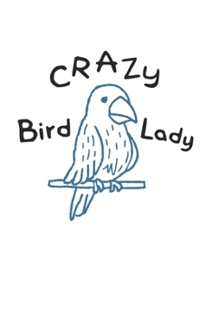 Paperback Crazy Bird Lady: Bird Lover I Bird Watching I Birds I Nature Book