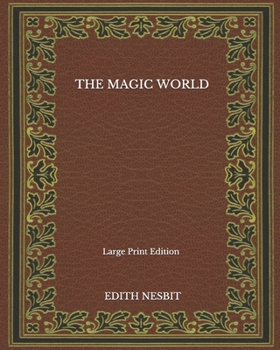 Paperback The Magic World - Large Print Edition Book
