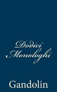 Paperback Dodici Monologhi [Italian] Book