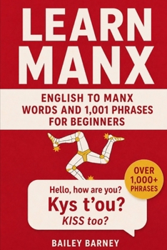 Paperback Learn Manx: English to Manx Words and 1,001 Phrases for Beginners Book